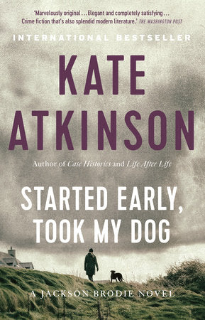 Started Early, Took My Dog Paperback by Kate Atkinson