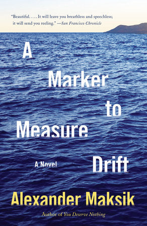 A Marker to Measure Drift Paperback by Alexander Maksik