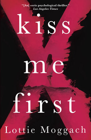 Kiss Me First Paperback by Lottie Moggach