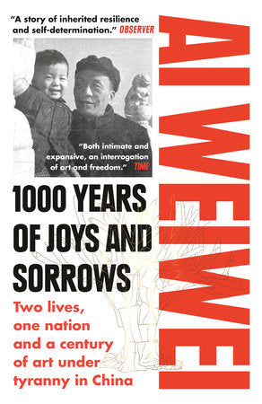 1000 Years of Joys and Sorrows TR by Ai Weiwei; Translated by Allan H. Barr