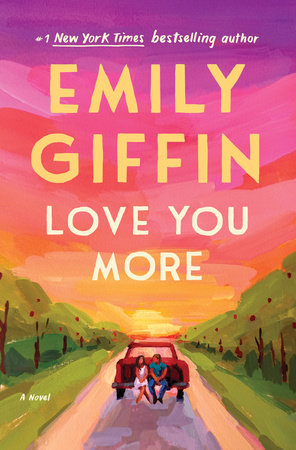 Love You More Paperback by Emily Giffin