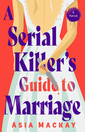 A Serial Killer's Guide to Marriage Paperback by Asia MacKay