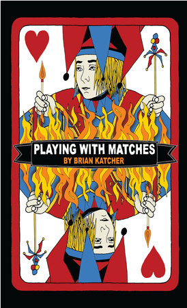 Playing with Matches Paperback by Brian Katcher