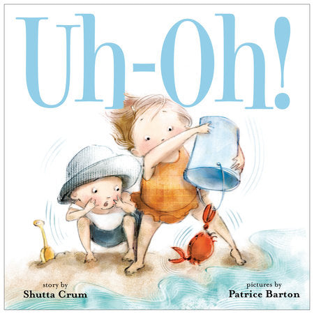Uh-Oh! EL by Shutta Crum; illustrated by Patrice Barton