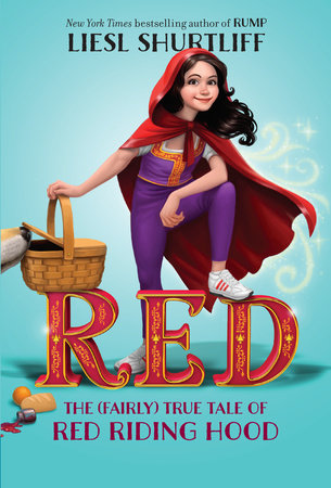 Red: The (Fairly) True Tale of Red Riding Hood Paperback by Liesl Shurtliff