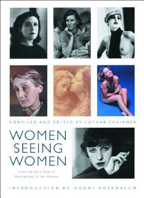 Women Seeing Women Hardcover by Lothar Schirmer;Naomi Rosenblum