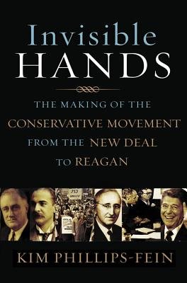 Invisible Hands Hardcover by Kim Phillips-fein