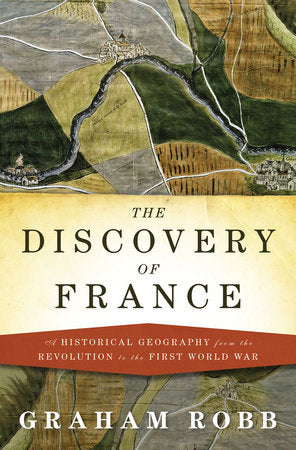 Discovery of France Hardcover by Graham Robb