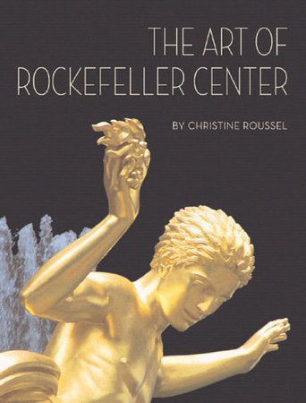 Art of Rockefeller Center Hardcover by Christine Roussel