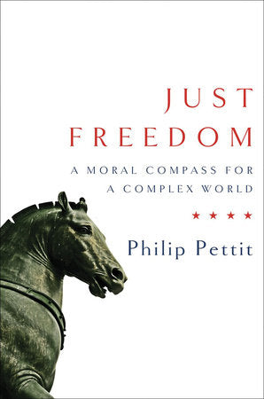 Just Freedom Hardcover by Philip Pettit