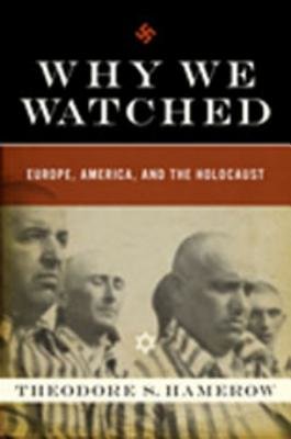 Why We Watched Hardcover by Theodore S Hamerow