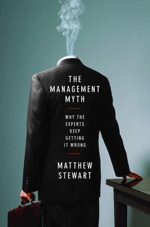 The Management Myth Hardcover by Matthew Stewart