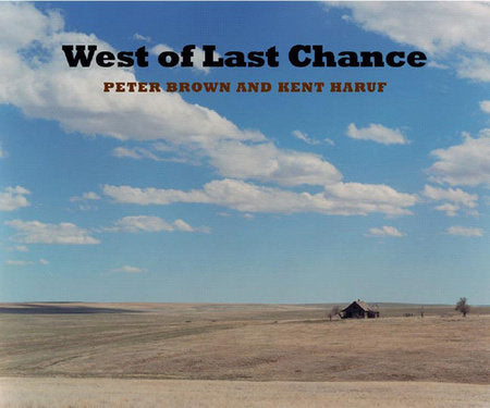 West of Last Chance Hardcover by Peter Brown;Kent Haruf