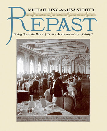 Repast Hardcover by Michael Lesy;Lisa Stoffer