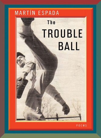 The Trouble Ball Hardcover by Martin Espada