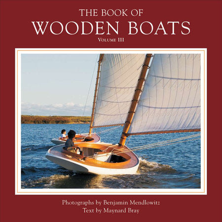 The Book of Wooden Boats Volume 3 Hardcover by Benjamin Mendlowitz