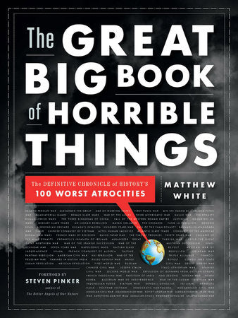The Great Big Book of Horrible Things Hardcover by Matthew White