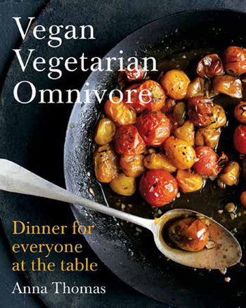 Vegan Vegetarian Omnivore Hardcover by Anna Thomas