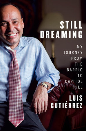 Still Dreaming Hardcover by Luis Gutierrez