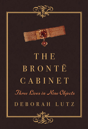 The Bronte Cabinet Hardcover by Deborah Lutz
