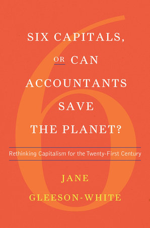 Six Capitals Or Can Accountants Save the Planet