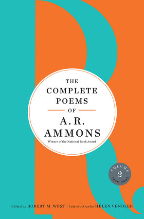 The Complete Poems of A. R. Ammons Hardcover by A. R. Ammons; edited by Robert M West; illustrated by Helen Vendler