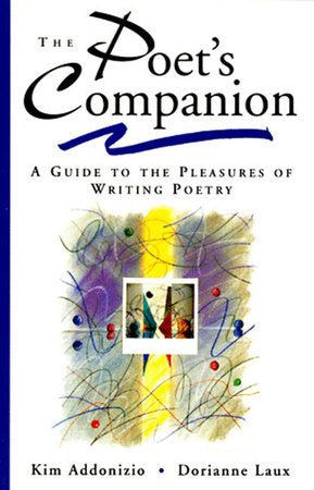 Poets Companion Paperback by Kim Addonizio;Dorianne Laux
