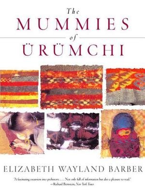 Mummies Of Urumchi Paperback by Elizabeth Wayland Barber