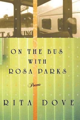 On The Bus With Rosa Parks Paperback by Rita Dove