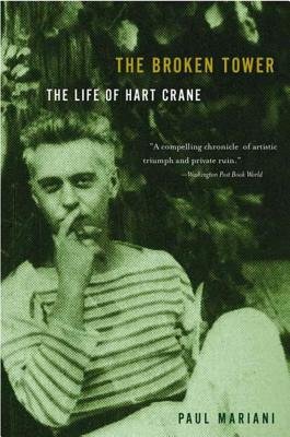 Broken Tower Life Of Hart Crane Paperback by Paul Mariani