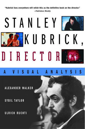 Stanley Kubrick Director Paperback by Alexander Walker; Sybil Taylor; Ulrich Ruchti