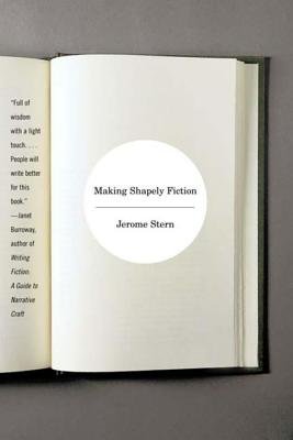 Making Shapely Fiction Paperback by Jerome Stern