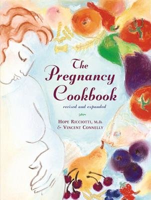Pregnancy Cookbook Revised And Expanded Paperback by Hope Ricciotti;Vincent Connelly