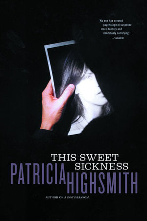 This Sweet Sickness Paperback by Patricia Highsmith
