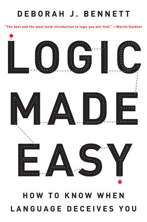 Logic Made Easy Paperback by Deborah J Bennett
