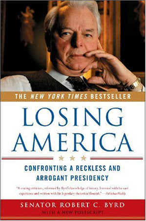 Losing America Paperback by Robert C Byrd