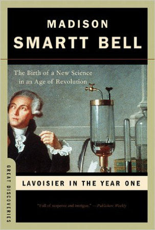 Lavoisier in the Year One Paperback by Madison Smartt Bell