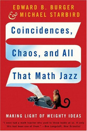 Coincidences Chaos and All That Math Jazz Paperback by Edward B Burger;Michael Starbird