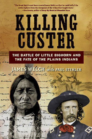 Killing Custer Paperback by James Welch;Paul Stekler