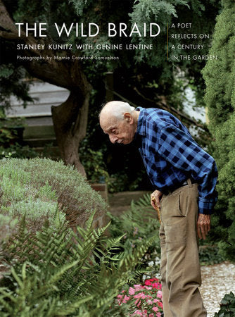 Wild Braid Paperback by Stanley Kunitz;Genine Lentine;Marnie C Samuelson