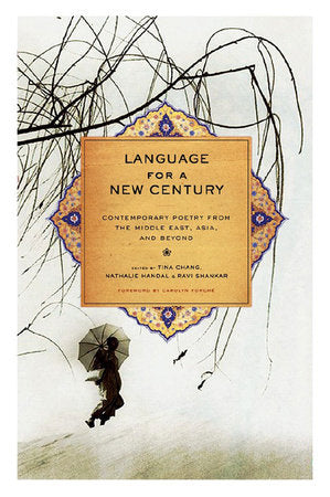 Language for a New Century Paperback by Tina Chang;Nathalie Handal;Ravi Shankar;Carolyn Forche
