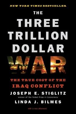 Three Trillion Dollar War Paperback by Joseph E Stiglitz;Linda J Bilmes