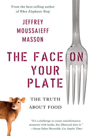 The Face On Your Plate Paperback by Jeffrey Moussaieff Masson