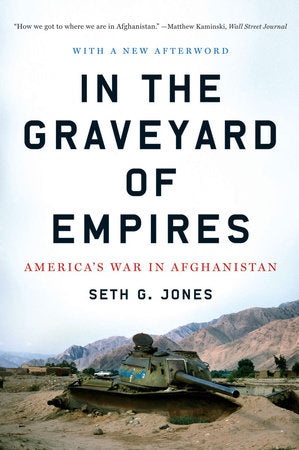In the Graveyard of Empires Paperback by Seth G Jones