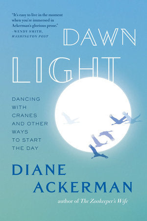 Dawn Light Paperback by Diane Ackerman