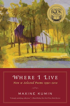 Where I Live Paperback by Maxine Kumin