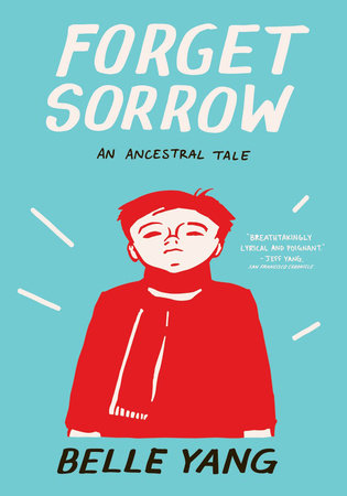 Forget Sorrow Paperback by Belle Yang