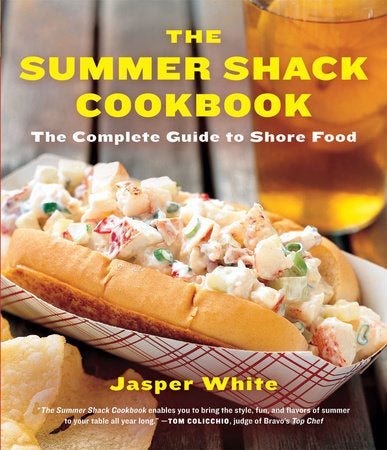 The Summer Shack Cookbook Paperback by Jasper White
