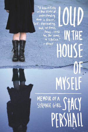 Loud in the House of Myself Paperback by Stacy Pershall