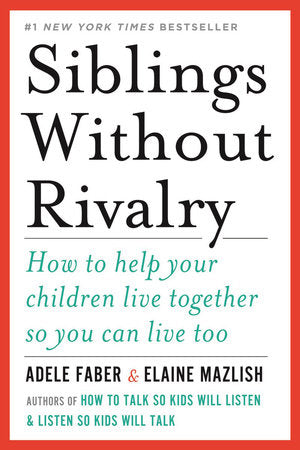 Siblings Without Rivalry Paperback by Adele Faber; Elaine Mazlish
